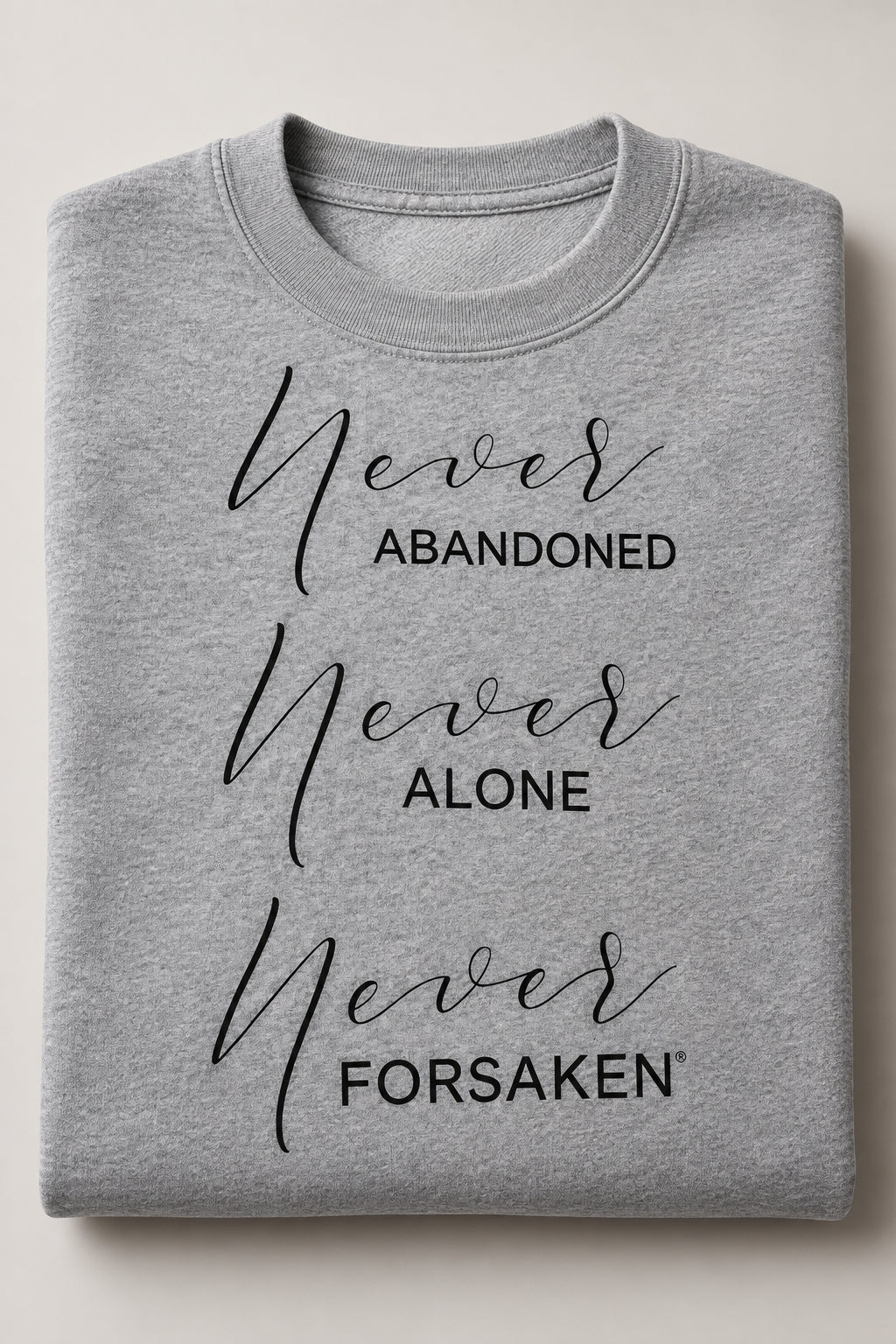 Never Abandoned Sweatshirt